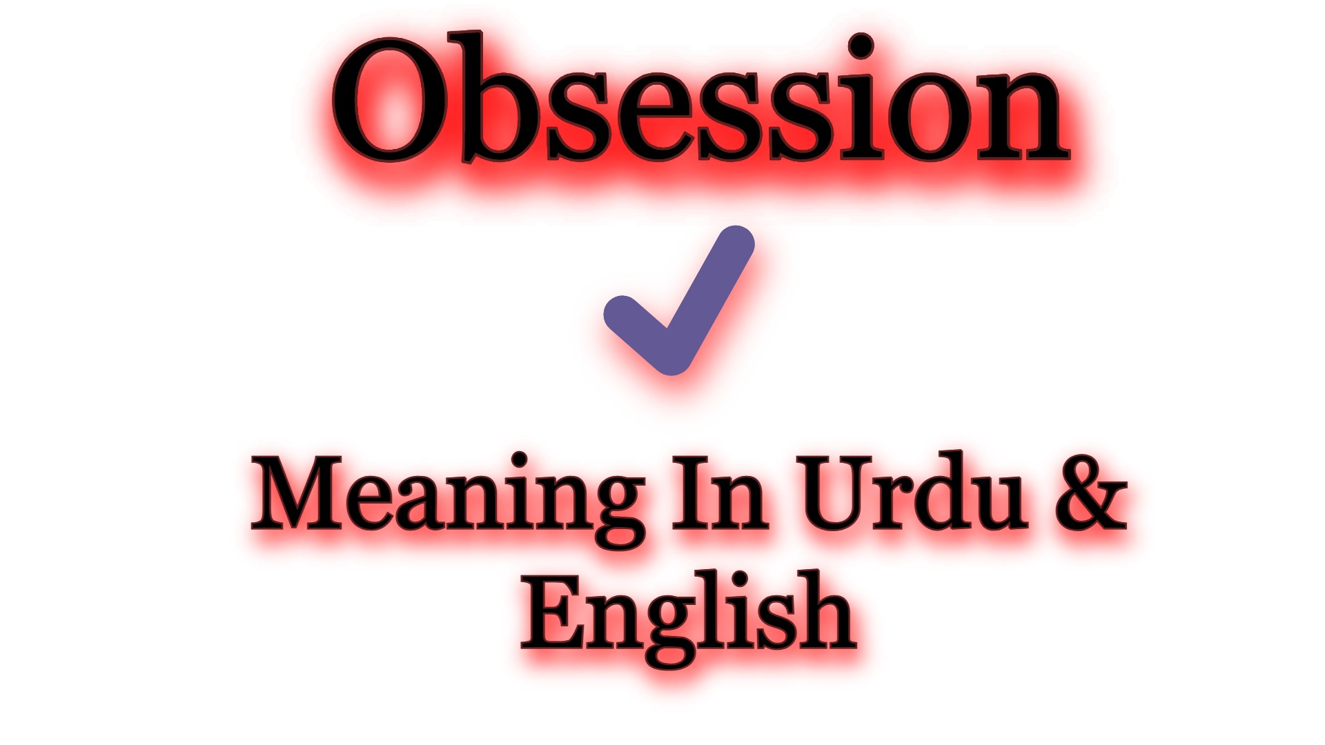 Obsession Meaning in Urdu With Examples & Latest Guide